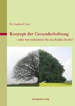 ISBN 9783934048027: Konzept der Gesunderhaltung - Oder wie reduzieren Sie das Risiko Krebs?