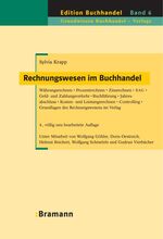 Rechnungswesen im Buchhandel – Währungsrechnen – Prozentrechnen – Zinsrechnen – BAG, Geld- und Zahlungsverkehr – Buchführung – Jahresabschluss – Kosten- und Leistungsrechnen – Controlling – Grundlagen des Rechnungswesens im Verlag