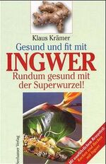 ISBN 9783934058125: Gesund und fit mit Ingwer