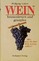 ISBN 9783934058279: Wein - kennenlernen und genießen - Alles, was Sie über Wein wissen sollten