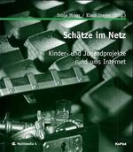 ISBN 9783934079076: Schätze im Netz - Kinder- und Jugendprojekte rund ums Internet