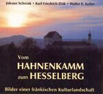 ISBN 9783934145061: Vom Hahnenkamm zum Hesselberg – Bilder einer fränkischen Kulturlandschaft