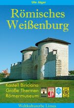 ISBN 9783934145405: Römisches Weissenburg - Kastell Biriciana - Grosse Thermen - Römermuseum