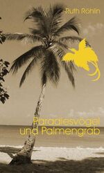 ISBN 9783934145733: Paradiesvögel und Palmengrab