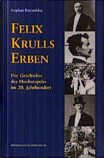 ISBN 9783934189508: Felix Krulls Erben – Die Geschichte der Hochstablerei im 20. Jahrhundert