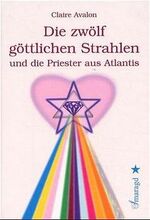 Die zwölf göttlichen Strahlen und die Priester aus Atlantis