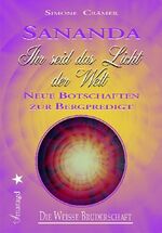 ISBN 9783934254381: Die Weisse Bruderschaft. Sananda - Ihr seid das Licht der Welt. Neue Botschaften zur Bergpredigt