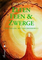 Elfen, Feen und Zwerge – Vom Umgang mit der Anderswelt