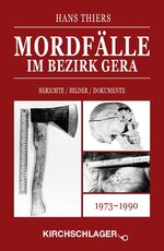 ISBN 9783934277472: Mordfälle im Bezirk Gera – Berichte / Bilder / Dokumente