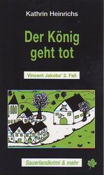 ISBN 9783934327016: Der König geht tot - Vincent Jakobs' 2. Fall. Sauerlandkrimi & mehr