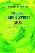 ISBN 9783934327153: Nellys Leben steht kopf - Frische süß-saure Geschichten