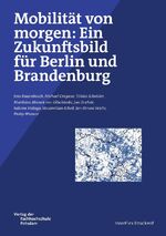 ISBN 9783934329720: Mobilität von morgen: Ein Zukunftsbild für Berlin und Brandenburg