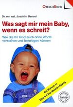 Was sagt mir mein Baby, wenn es schreit?