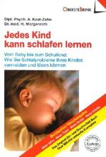 ISBN 9783934333093: Jedes Kind kann schlafen lernen - Vom Baby bis zum Schulkind: Wie Sie Schlafprobleme Ihres Kindes vermeiden und lösen können