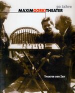 ISBN 9783934344198: 50 Jahre Maxim Gorki Theater Berlin