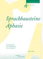 ISBN 9783934361157: Sprachbausteine Aphasie – Ein Übungsbuch für die Behandlung schwerer Aphasien