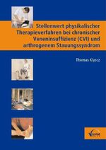 Stellenwert physikalischer Therapieverfahren bei chronischer Veneninsuffizienz (CVI) und arthogenem Stauungssyndrom