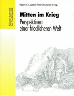 Mitten im Krieg - Perspektiven einer friedlichen Welt