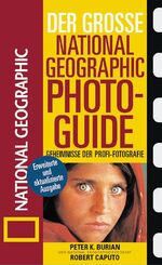 ISBN 9783934385412: Der grosse NATIONAL GEOGRAPHIC Photoguide - Geheimnisse der Profi-Fotografie