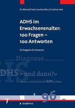 ISBN 9783934410763: ADHS im Erwachsenenalter: 100 Fragen - 100 Antworten - Ein Patientenratgeber