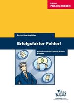 ISBN 9783934424432: Erfolgsfaktor Fehler! Persönlicher Erfolg durch Fehler Hochreither, Peter