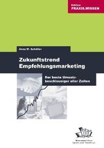 ISBN 9783934424654: Zukunftstrend Empfehlungsmarketing : Der beste Umsatzbeschleuniger aller Zeiten