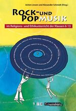 ISBN 9783934528307: Rock- und Popmusik im Religions- und Ethikunterricht der Klassen 6 - 13, Buch