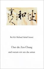 ISBN 9783934529090: Über die Zen-Übung und warum wir uns das antun