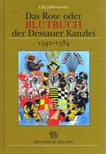 ISBN 9783934544321: Das Rote oder Blutbuch der Dessauer Kanzlei (1542–1584) im Kontext der Verwaltungs- und Rechtsgeschichte Anhalts im 16. Jahrhundert - im Kontext der Verwaltungs- und Rechtsgeschichte Anhalts ...