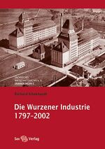 ISBN 9783934544482: Die Wurzener Industrie 1797–2002