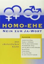 ISBN 9783934551343: Homo-Ehe – Nein zum Ja-Wort aus christlicher Sicht