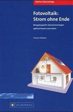 ISBN 9783934595026: Meine Solaranlage - Fotovoltaik: Strom ohne Ende – Netzgekoppelte Solarstromanlagen optimal bauen und nutzen