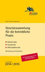 Gesetzessammlung für die betriebliche Praxis - Arbeitsrecht, Sozialrecht, Wirtschaftsrecht