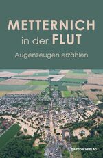 ISBN 9783934648715: Metternich in der Flut - Augenzeugen erzählen