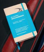 ISBN 9783934657199: Das perfekte Wochenende – Der Ausflugkalender für die weltbesten Kurztrips