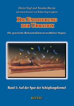 ISBN 9783934673298: Die Entdeckung der Urmatrix Band 1 : Auf der Spur der Schöpfungsformel