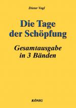Die Tage der Schöpfung in 3 Bänden. Die Geschichte der Evolution in neuer Sicht