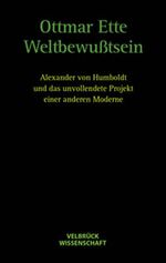 ISBN 9783934730489: Weltbewusstsein - Alexander von Humboldt und das unvollendete Projekt einer anderen Moderne