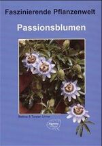 ISBN 9783934733015: Passionsblumen - Faszinierende Pflanzenwelt