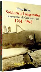 Soldaten in Langensalza – Geschichte einer Garnisonstadt