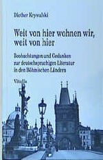 ISBN 9783934774346: Weit von hier wohnen wir, weit von hier. Beobachtungen und Gedanken zur deutschsprachigen Literatur in den Böhmischen Ländern