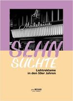 ISBN 9783934845015: Sehnsüchte: Lichtreklame und Schaufenster in den 50er Jahren – Fotografien aus dem Studio Bergerhausen