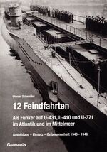 ISBN 9783934871052: 12 Feindfahrten - Als Funker auf U-431, U-410 und U-371 im Atlantik und im Mittelmeer / Ausbildung, Einsatz, Gefangenschaft 1940-1946 / Werner Schneider / Taschenbuch / Paperback / Deutsch / 2012