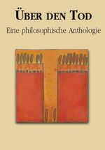 ISBN 9783934887077: Über den Tod Eine philosophische Anhologie