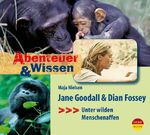 ISBN 9783934887701: Abenteuer & Wissen - Jane Godall und Dian Fossey - Unter wilden Menschenaffen