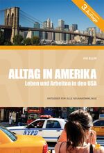 ISBN 9783934918405: Alltag im Amerika. Leben und Arbeiten in den USA. Ratgeber für alle Neuankömmlinge