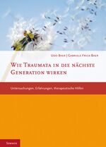 ISBN 9783934933330: Wie Traumata in die nächste Generation wirken - Untersuchungen, Erfahrungen, therapeutische Hilfen