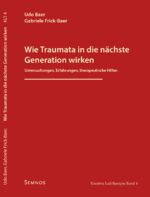 ISBN 9783934933620: Wie Traumata in die nächste Generation wirken / Untersuchungen, Erfahrungen, therapeutische Hilfen, Kreative Leibtherapie, Band4