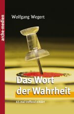 Das Wort der Wahrheit - 65-mal treffend erklärt