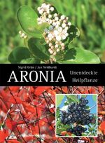 Aronia - Unentdeckte Heilpflanze